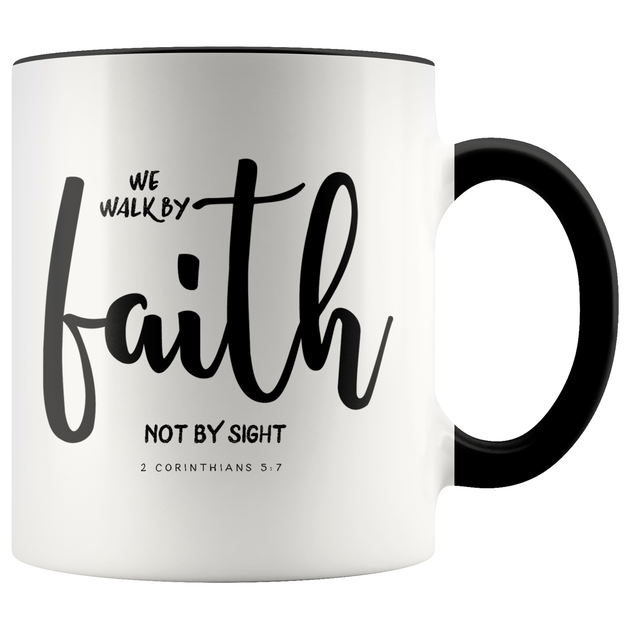 We Walk By Faith Not By Sight Scripture Mug 2 Corinthians 5:7